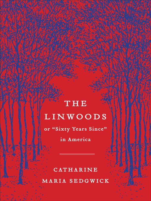 Title details for The Linwoods by Catharine Maria Sedgwick - Available